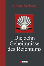 Die zehn Geheimnisse des Reichtums Cover des Buches Die zehn Geheimnisse des Reichtums (ISBN: 9783868201345)