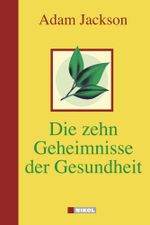 Die zehn Geheimnisse der Gesundheit Cover des Buches Die zehn Geheimnisse der Gesundheit (ISBN: 9783868201352)