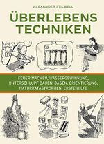 Überlebenstechniken: Der ultimative Survival-Guide Cover des Buches Überlebenstechniken: Der ultimative Survival-Guide (ISBN: 9783868204711)