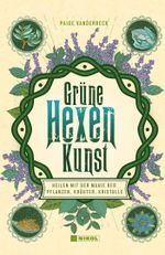 Grüne Hexenkunst Cover des Buches Grüne Hexenkunst (ISBN: 9783868206494)