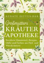 Großmutters Kräuterapotheke Cover des Buches Großmutters Kräuterapotheke (ISBN: 9783868208283)