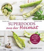 Superfoods aus der Heimat Cover des Buches Superfoods aus der Heimat (ISBN: 9783868261424)