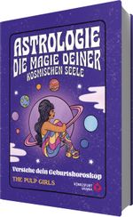 The Pulp Girls - Astrologie - Die Magie deiner kosmischen Seele Cover des Buches The Pulp Girls - Astrologie - Die Magie deiner kosmischen Seele (ISBN: 9783868268157)