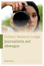 Journalistin auf Abwegen Cover des Buches Journalistin auf Abwegen (ISBN: 9783868274042)