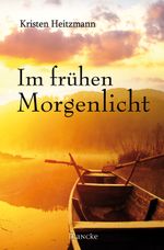 Im frühen Morgenlicht Cover des Buches Im frühen Morgenlicht (ISBN: 9783868274882)