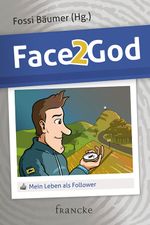 Face 2 God Cover des Buches Face 2 God (ISBN: 9783868276480)