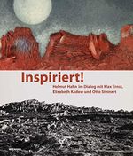 Inspiriert! Helmut Hahn im Dialog mit Max Ernst, Elisabeth Kadow und Otto Steinert: Katalog zur Ausstellung im Clemens Sels Museum, Neuss 2021 Cover des Buches Inspiriert! Helmut Hahn im Dialog mit Max Ernst, Elisabeth Kadow und Otto Steinert: Katalog zur Ausstellung im Clemens Sels Museum, Neuss 2021 (ISBN: 9783868326215)