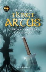 King Artus und das Geheimnis von Avalon Cover des Buches King Artus und das Geheimnis von Avalon (ISBN: 9783868412451)