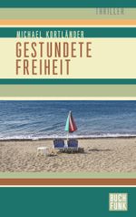 Gestundete Freiheit Cover des Buches Gestundete Freiheit (ISBN: 9783868475500)
