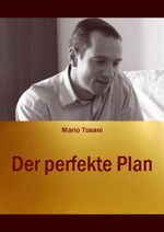 Der perfekte Plan Cover des Buches Der perfekte Plan (ISBN: 9783868504118)