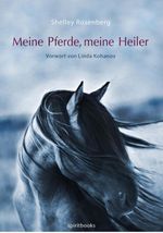 Meine Pferde, meine Heiler Cover des Buches Meine Pferde, meine Heiler (ISBN: 9783868506402)