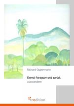 Einmal Paraguay und zurück Cover des Buches Einmal Paraguay und zurück (ISBN: 9783868506808)