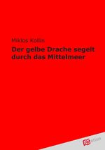 Der gelbe Drache segelt durch das Mittelmeer Cover des Buches Der gelbe Drache segelt durch das Mittelmeer (ISBN: 9783868508680)