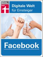 Facebook: Digitale Welt für Einsteiger Cover des Buches Facebook: Digitale Welt für Einsteiger (ISBN: 9783868512250)
