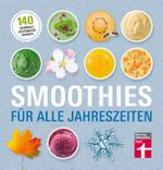 Smoothies für alle Jahreszeiten Cover des Buches Smoothies für alle Jahreszeiten (ISBN: 9783868514155)