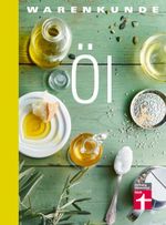 Warenkunde Öl Cover des Buches Warenkunde Öl (ISBN: 9783868514407)