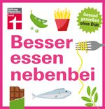 Besser essen nebenbei Cover des Buches Besser essen nebenbei (ISBN: 9783868514759)