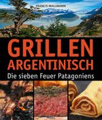 Grillen Argentinisch Cover des Buches Grillen Argentinisch (ISBN: 9783868526806)