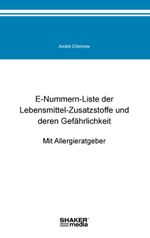 E-Nummern-Liste der Lebensmittel-Zusatzstoffe und deren Gefährlichkeit Cover des Buches E-Nummern-Liste der Lebensmittel-Zusatzstoffe und deren Gefährlichkeit (ISBN: 9783868583380)