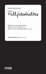 Aus dem Leben eines Füllfederhalters Cover des Buches Aus dem Leben eines Füllfederhalters (ISBN: 9783868589191)