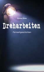 Dreharbeiten Cover des Buches Dreharbeiten (ISBN: 9783868589511)