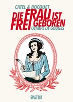Die Frau ist frei geboren – Olympe de Gouges Cover des Buches Die Frau ist frei geboren – Olympe de Gouges (ISBN: 9783868695618)