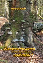 Zunderschwamm und mehr: Meine Erfahrungen beim Bearbeiten des Zunderschwammes Cover des Buches Zunderschwamm und mehr: Meine Erfahrungen beim Bearbeiten des Zunderschwammes (ISBN: 9783868709339)