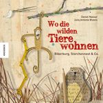 Wo die wilden Tiere wohnen Cover des Buches Wo die wilden Tiere wohnen (ISBN: 9783868736496)