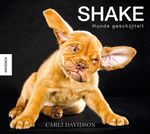 Shake - Hunde geschüttelt Cover des Buches Shake - Hunde geschüttelt (ISBN: 9783868737073)