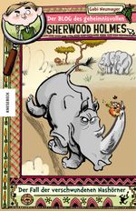 Der Blog des geheimnisvollen Sherwood Holmes Cover des Buches Der Blog des geheimnisvollen Sherwood Holmes (ISBN: 9783868738131)