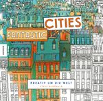 Fantastic Cities Cover des Buches Fantastic Cities (ISBN: 9783868739220)