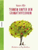 Tränen unter dem Granatapfelbaum Cover des Buches Tränen unter dem Granatapfelbaum (ISBN: 9783868739749)