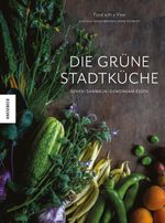 Die grüne Stadtküche Cover des Buches Die grüne Stadtküche (ISBN: 9783868739855)