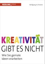 Kreativität gibt es nicht Cover des Buches Kreativität gibt es nicht (ISBN: 9783868813326)