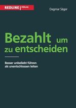 Bezahlt, um zu entscheiden: Besser Unbeliebt Führen Als Unentschlossen Leiten Cover des Buches Bezahlt, um zu entscheiden: Besser Unbeliebt Führen Als Unentschlossen Leiten (ISBN: 9783868814668)