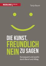 Die Kunst, freundlich Nein zu sagen Cover des Buches Die Kunst, freundlich Nein zu sagen (ISBN: 9783868816136)