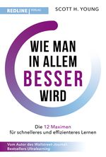 Wie man in allem besser wird: Die 12 Maximen für schnelleres und effizienteres Lernen. Die Grundlagen erfolgreichen Lernens Cover des Buches Wie man in allem besser wird: Die 12 Maximen für schnelleres und effizienteres Lernen. Die Grundlagen erfolgreichen Lernens (ISBN: 9783868819755)