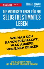Die wichtigste Regel für ein selbstbestimmtes Leben Cover des Buches Die wichtigste Regel für ein selbstbestimmtes Leben (ISBN: 9783868819762)