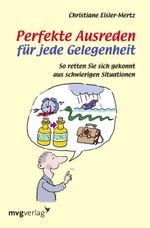 Perfekte Ausreden für jede Gelegenheit Cover des Buches Perfekte Ausreden für jede Gelegenheit (ISBN: 9783868823264)