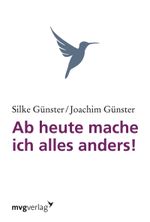 Ab heute mache ich alles anders Cover des Buches Ab heute mache ich alles anders (ISBN: 9783868823349)