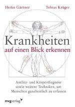 Krankheiten auf einen Blick erkennen: Antlitz- und Körperdiagnose sowie weitere Techniken, um Menschen ganzheitlich zu erfassen Cover des Buches Krankheiten auf einen Blick erkennen: Antlitz- und Körperdiagnose sowie weitere Techniken, um Menschen ganzheitlich zu erfassen (ISBN: 9783868824490)