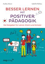 Besser lernen mit positiver Pädagogik Cover des Buches Besser lernen mit positiver Pädagogik (ISBN: 9783868825350)
