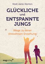 Glückliche und entspannte Jungs Cover des Buches Glückliche und entspannte Jungs (ISBN: 9783868826470)