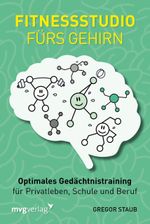 Fitnessstudio fürs Gehirn Cover des Buches Fitnessstudio fürs Gehirn (ISBN: 9783868826890)