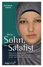 Mein Sohn, der Salafist Cover des Buches Mein Sohn, der Salafist (ISBN: 9783868827644)
