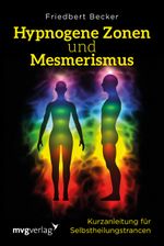 Hypnogene Zonen und Mesmerismus Cover des Buches Hypnogene Zonen und Mesmerismus (ISBN: 9783868827835)