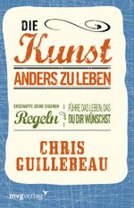 Die Kunst, anders zu leben Cover des Buches Die Kunst, anders zu leben (ISBN: 9783868828184)