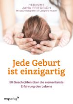 Jede Geburt ist einzigartig Cover des Buches Jede Geburt ist einzigartig (ISBN: 9783868829921)