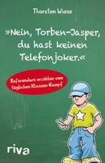 "Nein, Torben-Jasper, du hast keinen Telefonjoker." Cover des Buches "Nein, Torben-Jasper, du hast keinen Telefonjoker." (ISBN: 9783868833430)