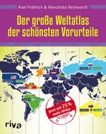 Der große Weltatlas der schönsten Vorurteile Cover des Buches Der große Weltatlas der schönsten Vorurteile (ISBN: 9783868834857)